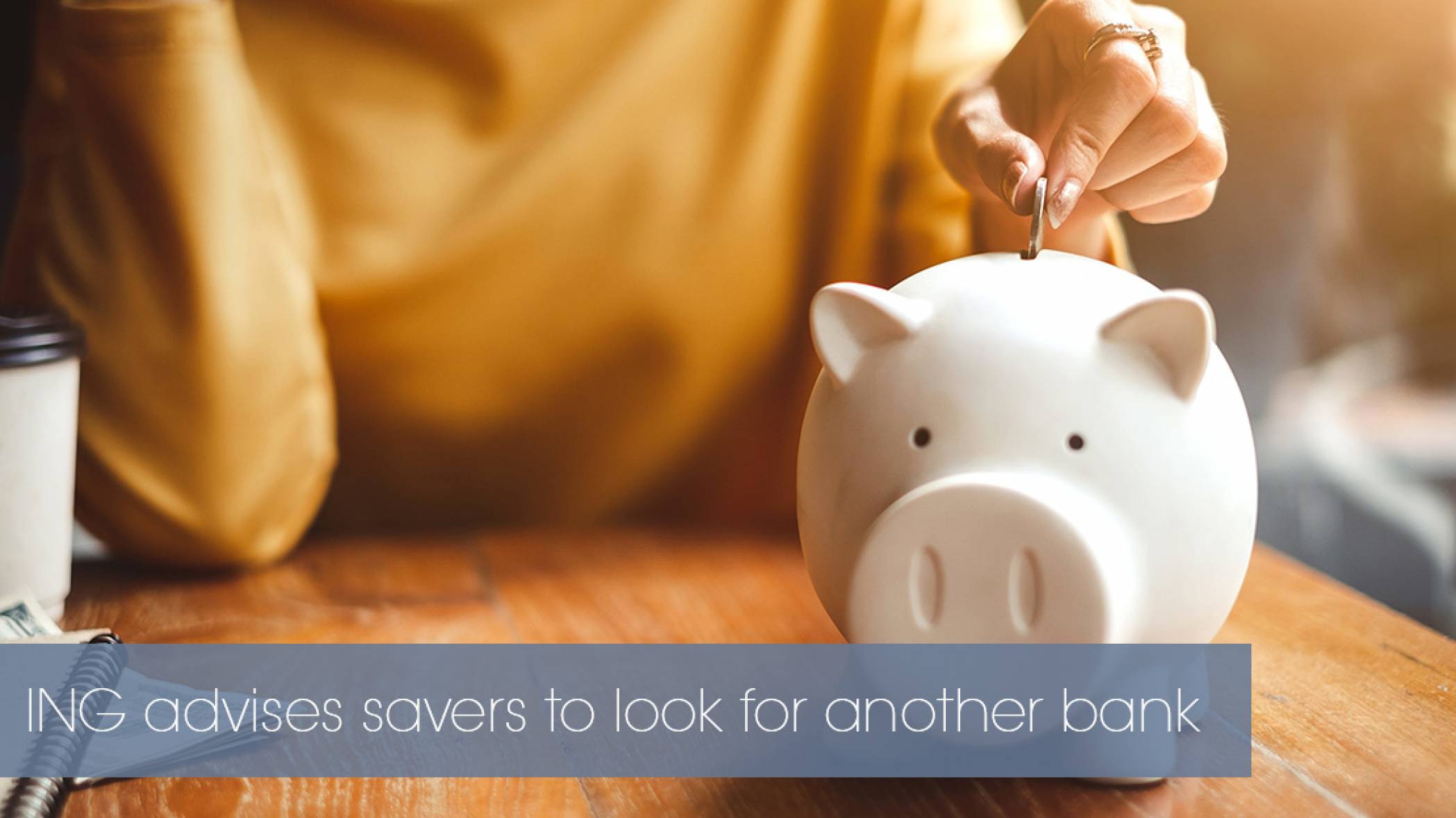 ING advises savers to look for another bank